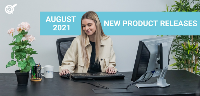 Progressive Desk New Product Releases: August 2021